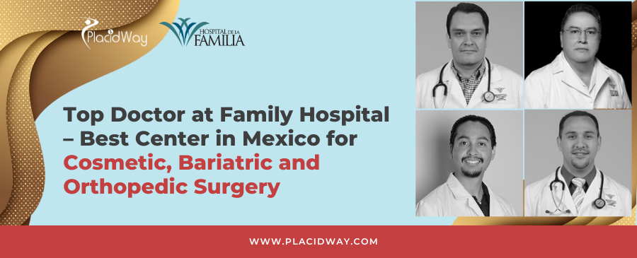 Top Doctor at Hospital De La Familia for Cosmetic, Bariatric and Orthopedic Surgery