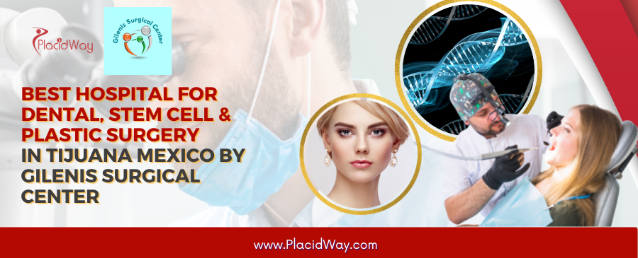 Top-Rated Clinic for Cosmetic Surgery, Dental Treatment, and Regenerative Therapy in Tijuana Mexico