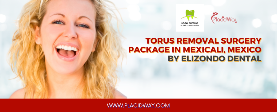 Affordable Torus Surgery Package in Mexicali Mexico
