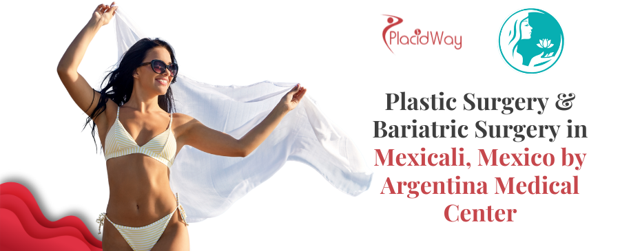 Plastic Surgery & Bariatric Surgery in Mexicali, Mexico