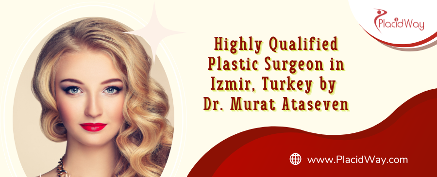 Plastic Surgeon in Izmir, Turkey by Dr. Murat Ataseven