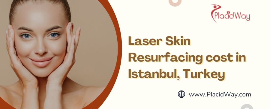 laser skin resurfacing cost in Istanbul Turkey