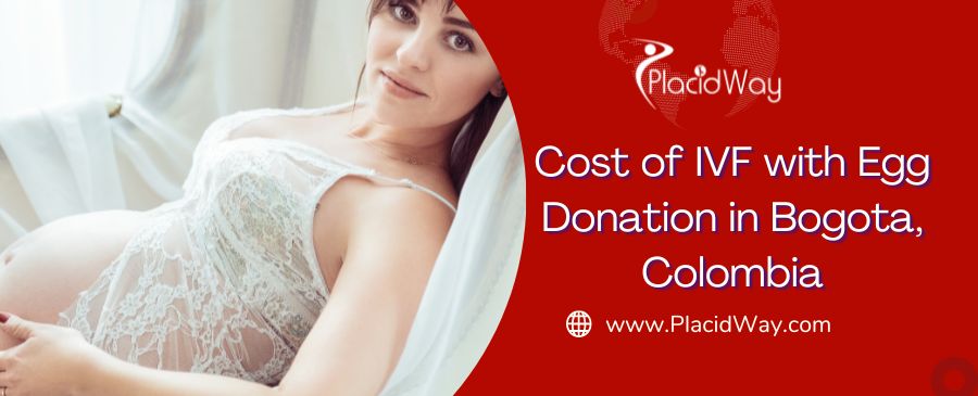 Egg Donation with IVF Cost in Bogota, Colombia