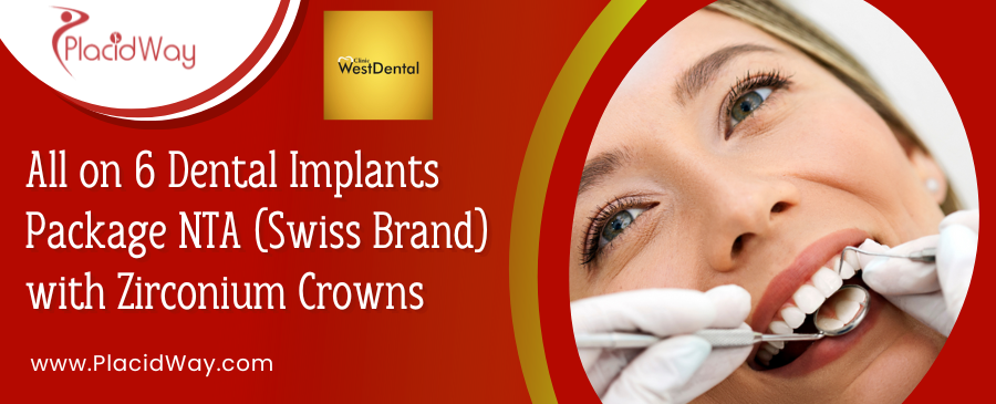 All on 6 Dental Implants Package NTA (Swiss Brand) with Zirconium Crowns in Izmir, Turkey by West Dental Clinic