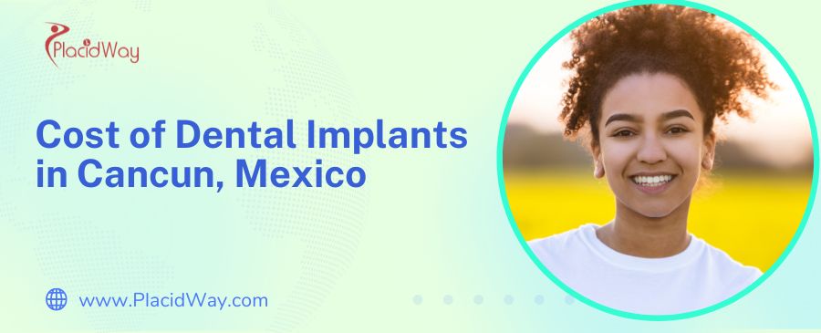 Cost of Dental Implants in Cancun, Mexico