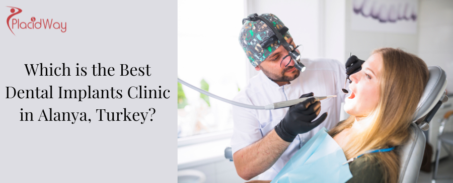 Best Dental Implants Clinic in Alanya, Turkey