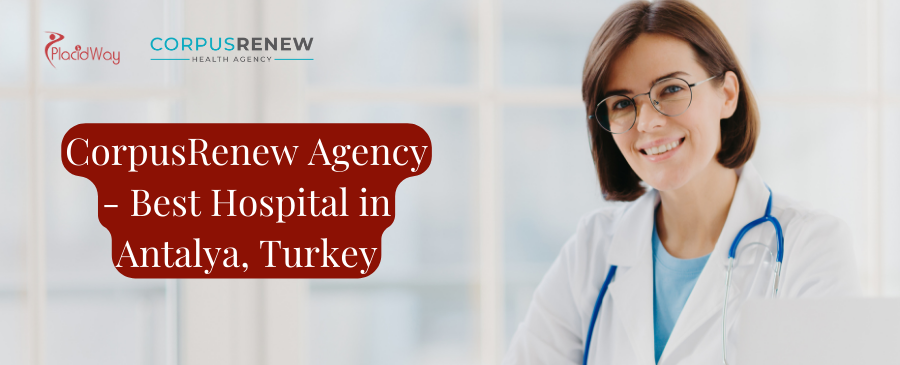 CorpusRenew Agency - Best Hospital in Antalya, Turkey
