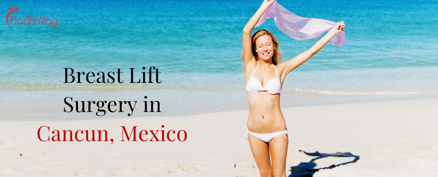 Breast Lift Surgery in Cancun, Mexico