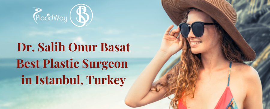 Dr. Salih Onur Basat – Plastic Surgeon in Istanbul, Turkey