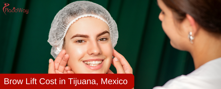 Brow Lift Cost in Tijuana, Mexico