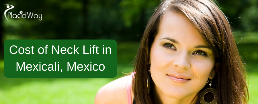 Cost of Neck Lift in Mexicali, Mexico