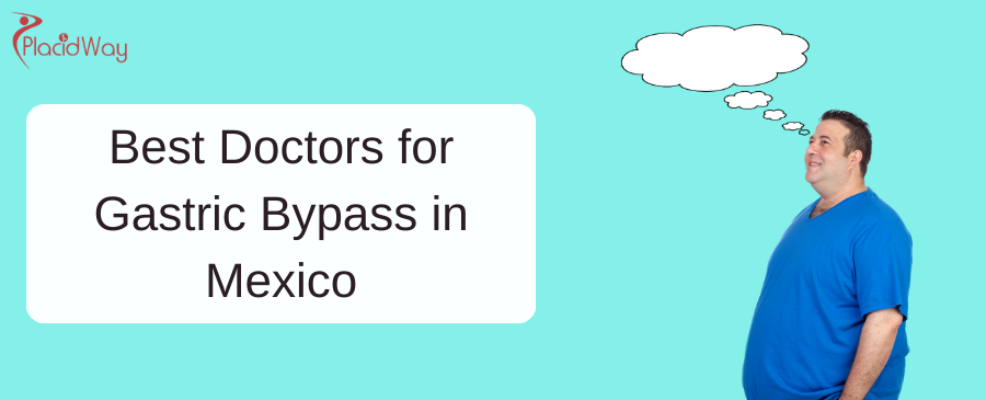 Best Doctors for Gastric Bypass in Mexico