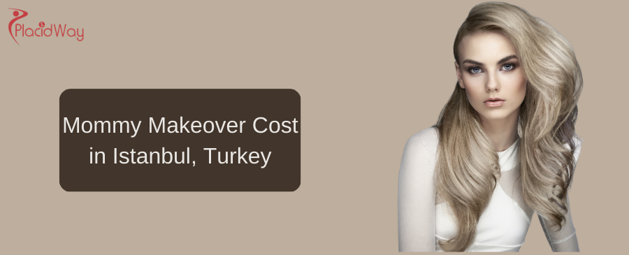 Mommy Makeover Cost in Istanbul, Turkey
