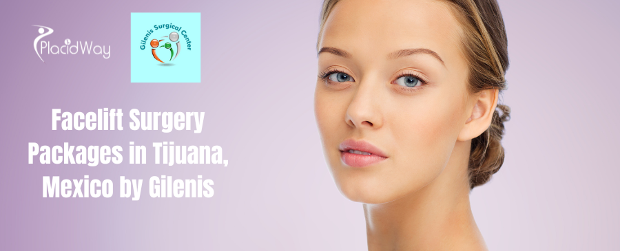 Facelift Surgery Packages in Tijuana, Mexico by Gilenis