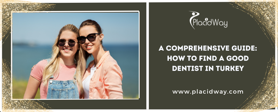 A Comprehensive Guide: How to Find a Good Dentist in Turkey