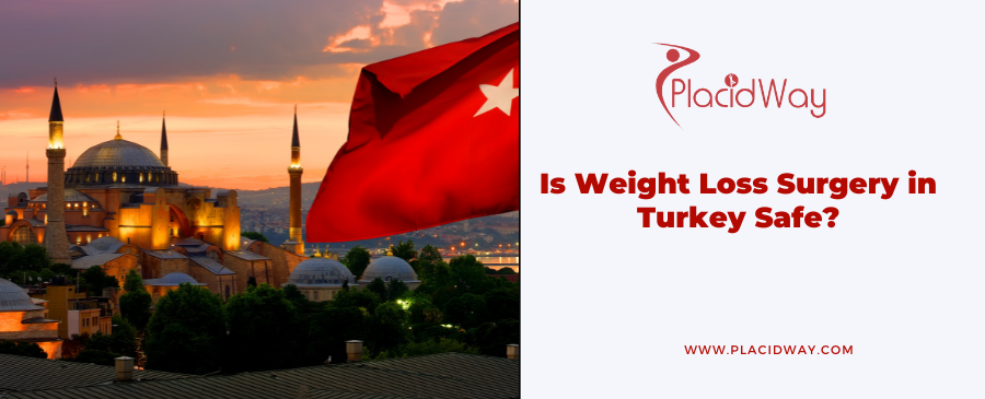 Is Weight Loss Surgery in Turkey Safe?