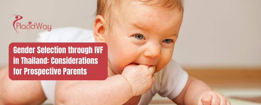 Gender Selection through IVF in Thailand Considerations for Prospective Parents