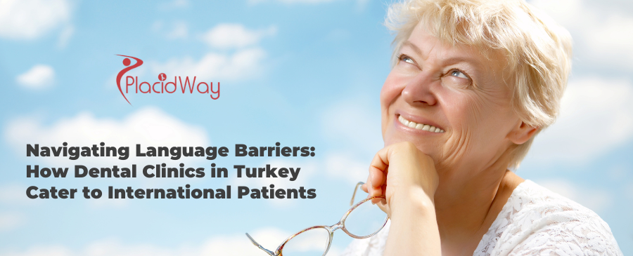Navigating Language Barriers: How Dental Clinics in Turkey Cater to International Patients