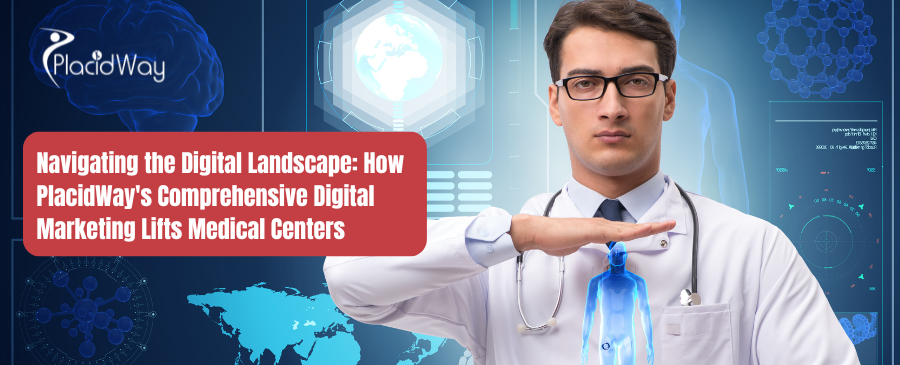 PlacidWay's Digital Marketing for Medical Centers