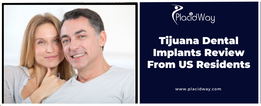 Tijuana Dental Implants Review From US Residents