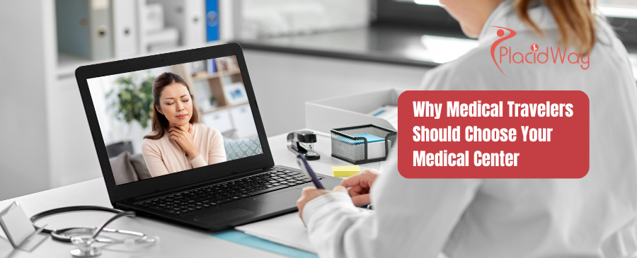 Why Medical Travelers Should Choose Your Medical Center