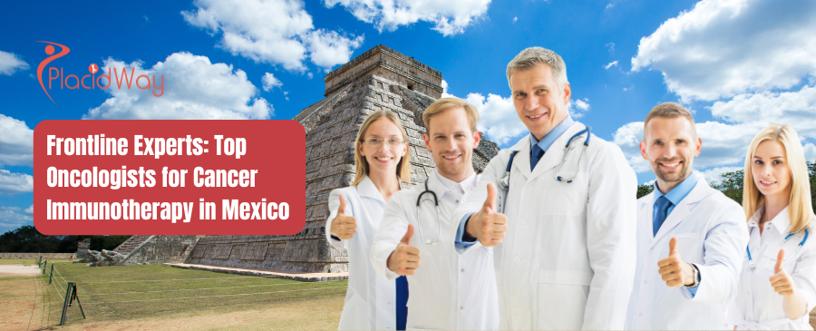 Frontline Experts Top Oncologists for Cancer Immunotherapy in Mexico