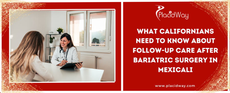 What Californians Need to Know About Follow-Up Care After Bariatric Surgery in Mexicali 