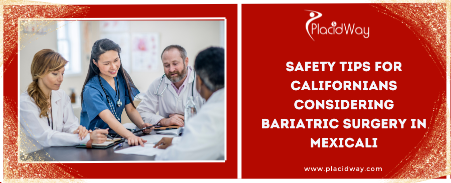 Safety Tips for Californians Considering Bariatric Surgery in Mexicali 
