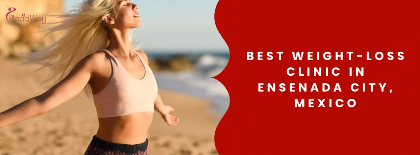 Best Weight-Loss Clinic in Ensenada City, Mexico