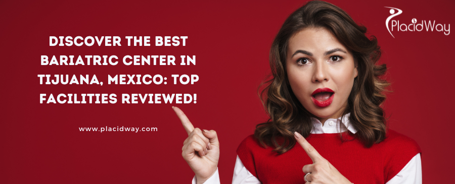 Uncover the premier Bariatric Center in Tijuana, Mexico with our in-depth review of top facilities. Choose the right spot for your needs! 