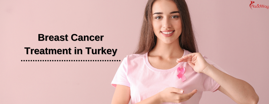 Breast Cancer Treatment in Turkey