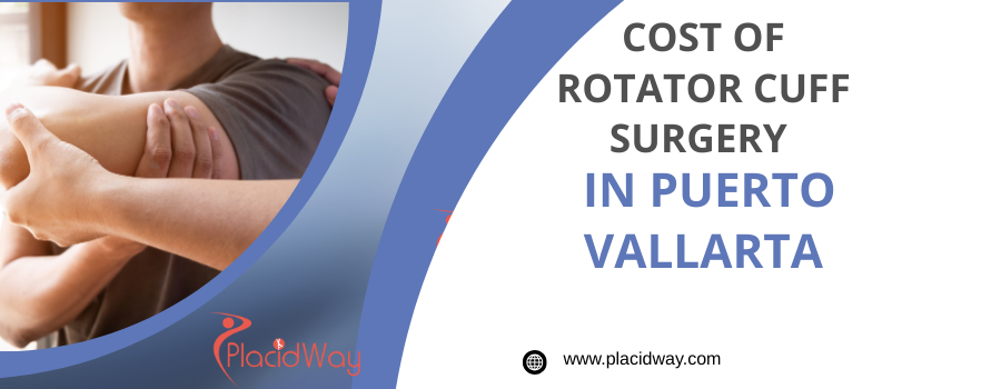 Rotator Cuff Repair Surgery in Puerto Vallarta, Mexico