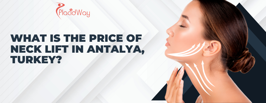 Price of Neck Lift in Antalya, Turkey