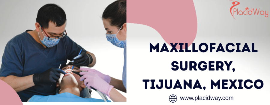 Maxillofacial Surgery, Tijuana, Mexico