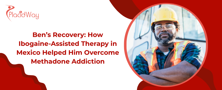 Ibogaine-Assisted Therapy in Mexico