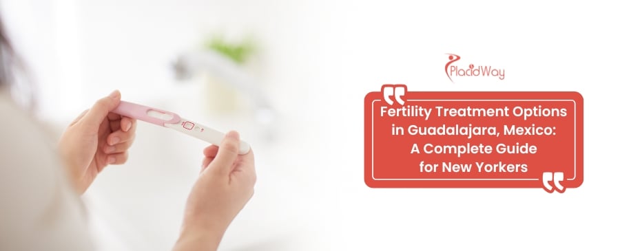 Fertility Treatment Options in Guadalajara, Mexico