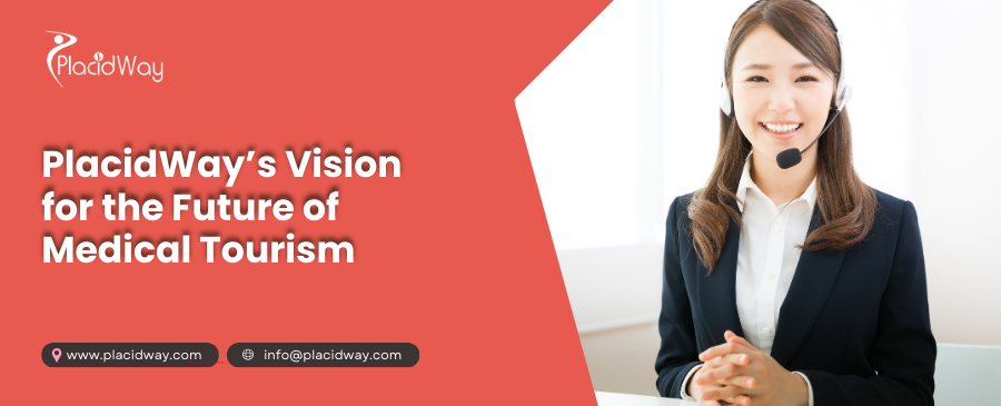 PlacidWays Vision for the Future of Medical Tourism