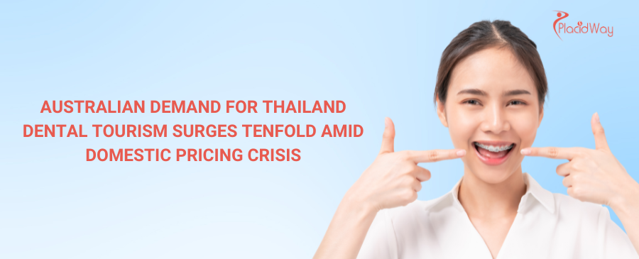 Australian Demand for Thailand Dental Tourism Surges Tenfold Amid Domestic Pricing Crisis