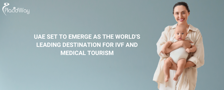 UAE Set to Emerge as the World's Leading Destination for IVF and Medical Tourism