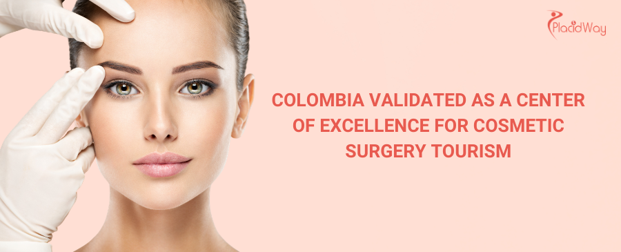 Colombia Validated as a Center of Excellence for Cosmetic Surgery Tourism