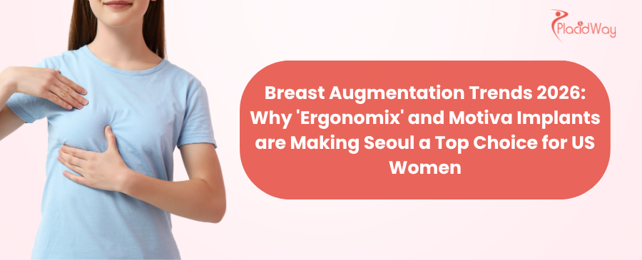 Breast Augmentation Trends 2026: Why 'Ergonomix' and Motiva Implants are Making Seoul a Top Choice for US Women