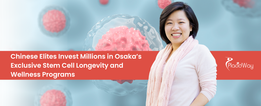 Chinese Elites Invest Millions in Osaka’s Exclusive Stem Cell Longevity and Wellness Programs