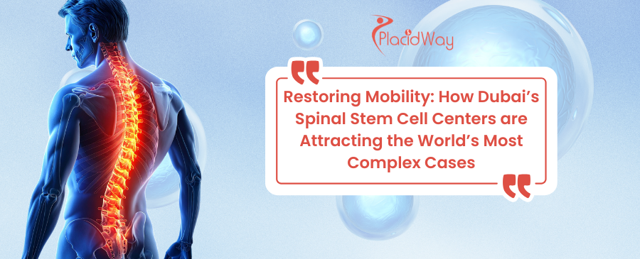 Restoring Mobility: How Dubai’s Spinal Stem Cell Centers are Attracting the World’s Most Complex Cases