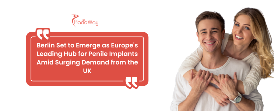 Berlin Set to Emerge as Europe's Leading Hub for Penile Implants Amid Surging Demand from the UK