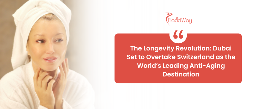 The Longevity Revolution: Dubai Set to Overtake Switzerland as the World’s Leading Anti-Aging Destination