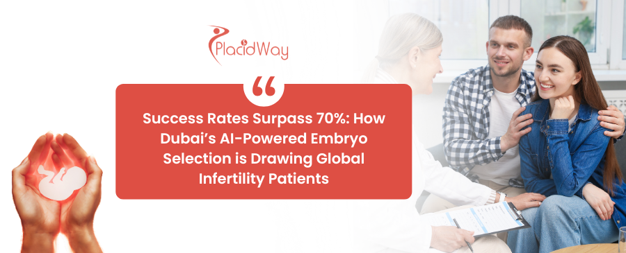 Success Rates Surpass 70%: How Dubai’s AI-Powered Embryo Selection is Drawing Global Infertility Patients