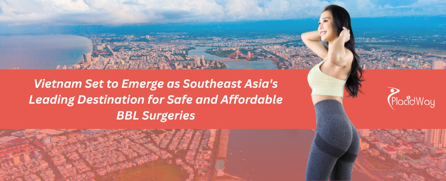 Vietnam Set to Emerge as Southeast Asia's Leading Destination for Safe and Affordable BBL Surgeries