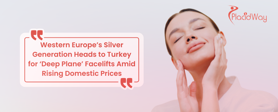 Western Europe’s Silver Generation Heads to Turkey for ‘Deep Plane’ Facelifts Amid Rising Domestic Prices