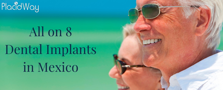 Choose Affordable All on 8 Dental Implants in Mexico