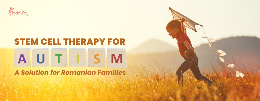 Stem Cell Therapy for Autism – A Solution for Romanian Families